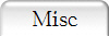 Misc